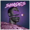 Shades - Single album lyrics, reviews, download