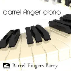 Barrel Finger Piano by Barrel Fingers Barry album reviews, ratings, credits