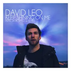 Keep Shining on Me (feat. Sick Timez & BJ Hill) - Single by David Leo album reviews, ratings, credits