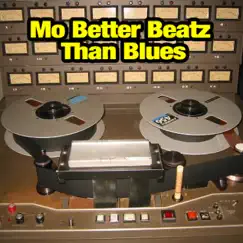 Mo Better Beatz Than Blues by Mo Beatz album reviews, ratings, credits
