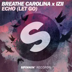 ECHO (LET GO) - Single by Breathe Carolina & IZII album reviews, ratings, credits