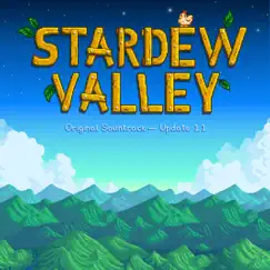 Stardew Valley 1.1 (Original Game Soundtrack) - EP by ConcernedApe album reviews, ratings, credits