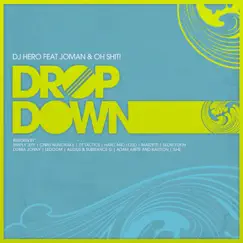 Drop Down (feat. Oh Shit!, Joman) by DJ Hero, Oh Shit! & Joman album reviews, ratings, credits