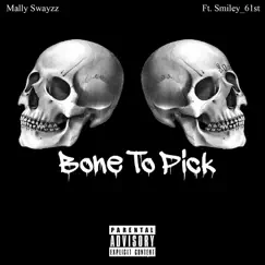 Bone to Pick (feat. Smiley_61st) - Single by Mally Swayzz album reviews, ratings, credits