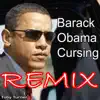 Barack Obama Cursing Remix album lyrics, reviews, download