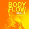 Body Flow, Vol. 1 - EP album lyrics, reviews, download