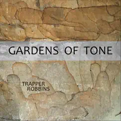 Gardens of Tone by Trapper Robbins album reviews, ratings, credits