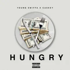 Hungry - Single by Young Swiffa & Caskey album reviews, ratings, credits