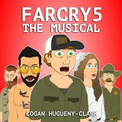 Far Cry 5 the Musical - Single by Logan Hugueny-Clark album reviews, ratings, credits