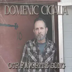 Our Favorite Song by Domenic Cicala album reviews, ratings, credits