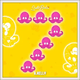 7 Squids (feat. R. Kelly) - Single by SahBabii album download