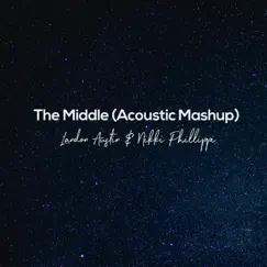 The Middle (Acoustic Mashup) - Single by Landon Austin & Nikki Phillippi album reviews, ratings, credits