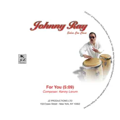 For You - Single by Johnny Ray Salsa Con Clase album reviews, ratings, credits