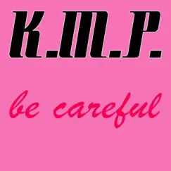 Be Careful (Originally Performed by Cardi B) [Karaoke Instrumental] - Single by KMP album reviews, ratings, credits