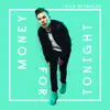 Money for Tonight - Single album lyrics, reviews, download