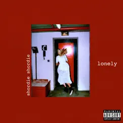 Lonely - Single by Shordie Shordie album reviews, ratings, credits