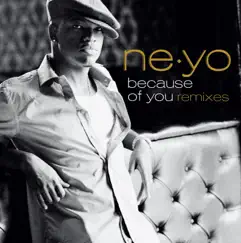 Because of You (Remixes) - EP by Ne-Yo album reviews, ratings, credits