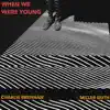 When We Were Young - Single album lyrics, reviews, download