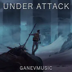 Under Attack - Single by GANEVMUSIC album reviews, ratings, credits