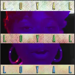 Loyal - Single by Ajo album reviews, ratings, credits