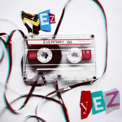 Everybody Go - Single by Yez Yez album reviews, ratings, credits