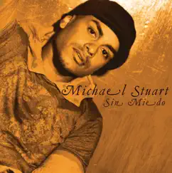 Sin Miedo by Michael Stuart album reviews, ratings, credits