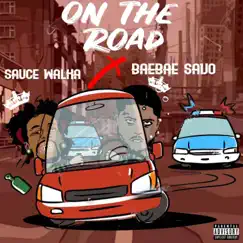On the Road (feat. Sauce Walka) - Single by BaeBae Savo album reviews, ratings, credits