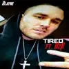 Tired (feat. Bzk) - Single album lyrics, reviews, download