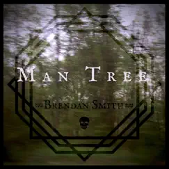 Man Tree - Single by Brendan Smith album reviews, ratings, credits