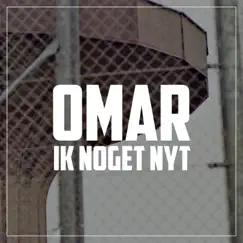Ik Noget Nyt - Single by Omar album reviews, ratings, credits
