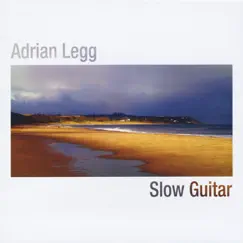 Slow Guitar by Adrian Legg album reviews, ratings, credits