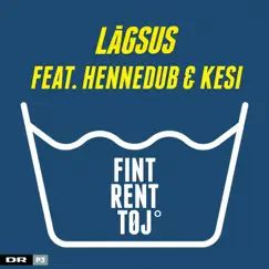 Fint Rent Tøj (feat. Hennedub & Kesi) - Single by Lågsus album reviews, ratings, credits