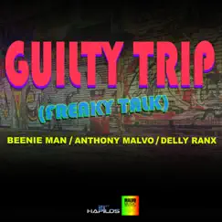 Guilt Trip (Freaky Talk) - Single by Beenie Man, Anthony Malvo & Delly Ranx album reviews, ratings, credits