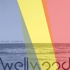 Primary Colors - EP by Wellwood album reviews, ratings, credits