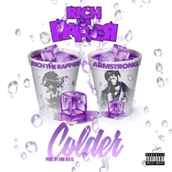 Colder (feat. Armstrong) - Single by Rich the Rapper album reviews, ratings, credits