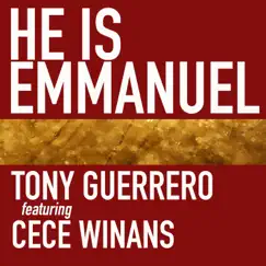 He Is Emmanuel (feat. Cece Winans) - Single by Tony Guerrero album reviews, ratings, credits