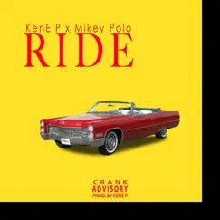 Ride - Single by Kene P & Mikey Polo album reviews, ratings, credits