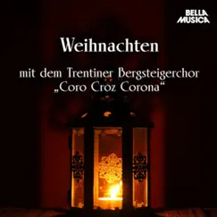 Weihnachten - Coro Croz Corona by Trentiner Bergsteigerchor & Renzo Toniolli album reviews, ratings, credits