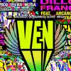 Ven (feat. Arcángel & Quimico Ultramega) song lyrics