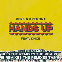 Hands Up (feat. DNCE) [The Remixes] - EP by Merk & Kremont album reviews, ratings, credits