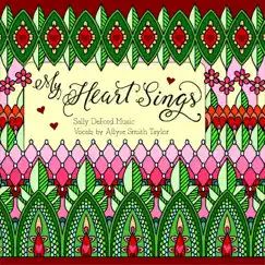 My Heart Sings (feat. Allyse Smith Taylor) by Sally DeFord album reviews, ratings, credits