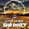 SHE Don't (feat. D.Rich) - Single album lyrics, reviews, download