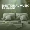 Emotional Music to Sleep Well - Lullabies for Deep Meditation, Find the Balance Inside album lyrics, reviews, download