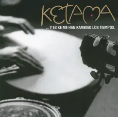Y Es Ke Me Han Kambiao Los Tiempos by Ketama album reviews, ratings, credits