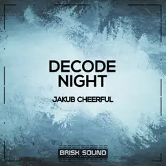 Decode / Night - Single by Jakub Cheerful album reviews, ratings, credits