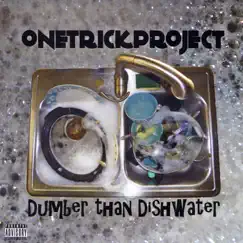 Dumber Than Dishwater by One Trick Project album reviews, ratings, credits