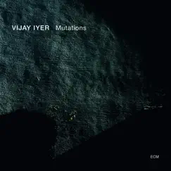Mutations by Vijay Iyer album reviews, ratings, credits