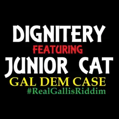 Gal Dem Case (feat. Junior Cat) - Single by Dignitery album reviews, ratings, credits