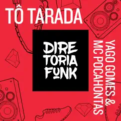 Tô Tarada (feat. Mc Pocahontas) - Single by Yago Gomes album reviews, ratings, credits