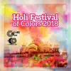 Holi Festival of Colors 2018 - Chillout Vibes of India album lyrics, reviews, download